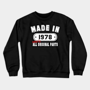 Made In 1978 Nearly All Original Parts Crewneck Sweatshirt